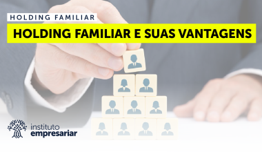 Holding Familiar e suas Vantagens